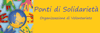 Logo di ASSOCIAZIONE PONTI DI SOLIDARIETA' ODV