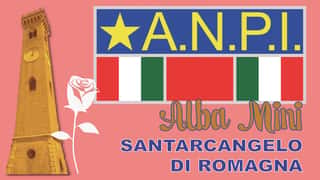 ASSOCIAZIONE NAZIONALE PARTIGIANI D'ITALIA SEZIONE ALBA MINI  SANTARCANGELO DI ROMAGNA ETS