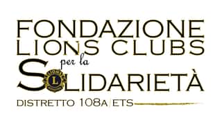 FONDAZIONE LIONS CLUBS PER LA SOLIDARIETA' DEL DISTRETTO 108A ETS