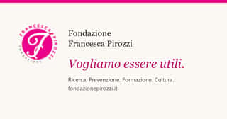 FONDAZIONE FRANCESCA PIROZZI ETS-ENTE FILANTROPICO