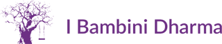 ASSOCIAZIONE I BAMBINI DHARMA ORGANIZZAZIONE DI VOLONTARIATO (ODV)  ETS
