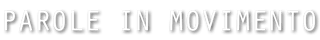 PAROLE IN MOVIMENTO ETS