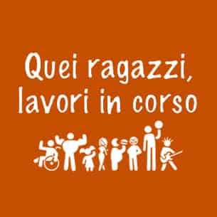 Immagine di QUEI RAGAZZI LAVORI IN CORSO. FATTORIA SOCIALE ETS
